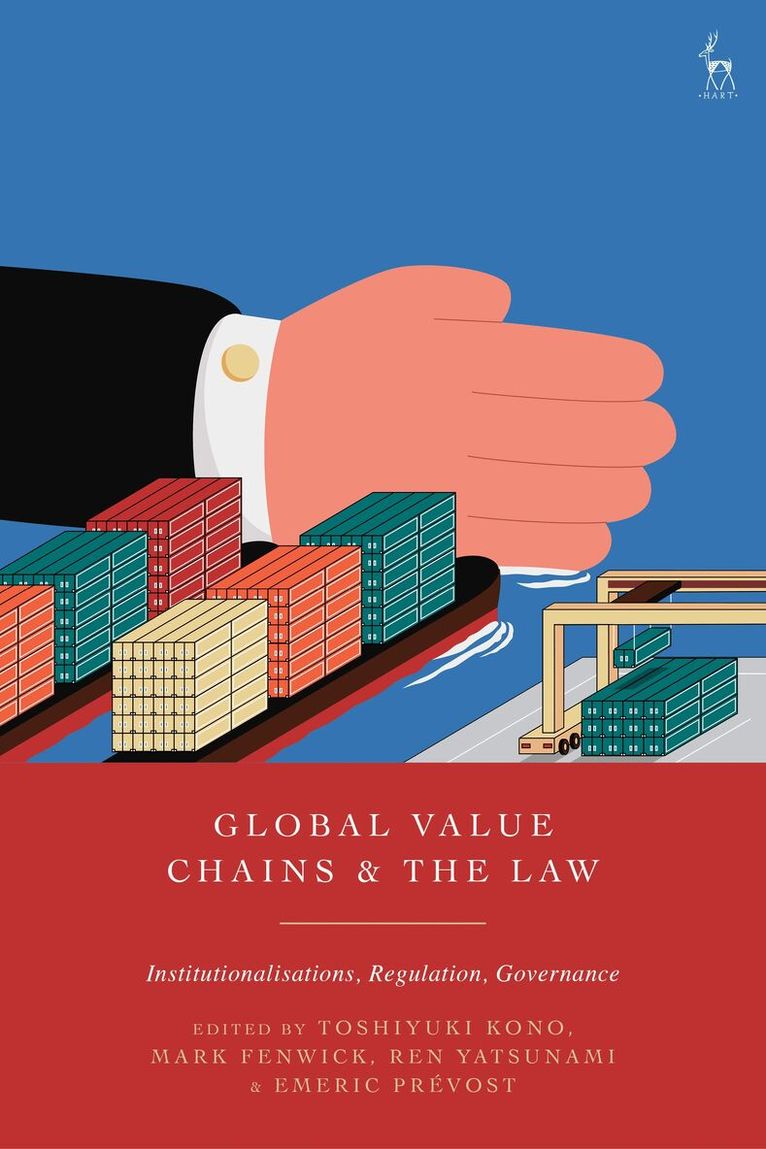 Toshiyuki Kono, Mark Fenwick, Ren Yatsunami, Emeric Prévost - Global Value Chains and the Law, Inbunden