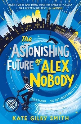 Kate Gilby Smith - Astonishing Future of Alex Nobody, Häftad. Tillgänglighet: Lägg i varukorg