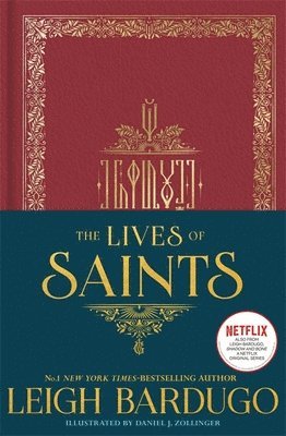 Leigh Bardugo - Lives of Saints: As seen in the Netflix original series, Shadow and Bone, Inbunden