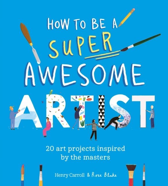 Henry Carroll - How to Be a Super Awesome Artist, E-bok. Tillgänglighet: Lägg i varukorg