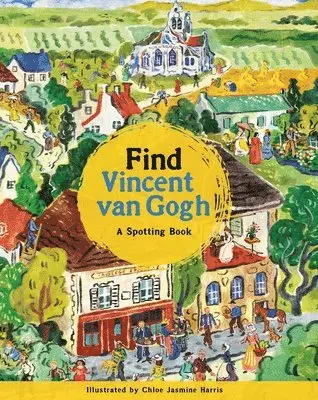 Laurence King Laurence King Publishing - Find Vincent Van Gogh: A Spotting Book, Inbunden. Tillgänglighet: Lägg i varukorg