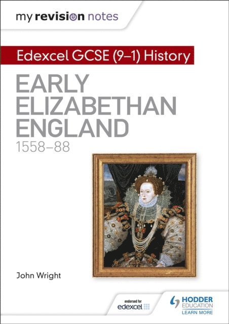 John Wright - My Revision Notes: Edexcel GCSE (9-1) History: Early Elizabethan England, 1558 88, E-bok