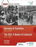 WJEC GCSE History: Germany in Transition, 1919-1939 and the USA: A Nation of Contrasts, 1910-1929