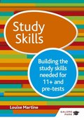 Study Skills 11+: Building the study skills needed for 11+ and pre-tests