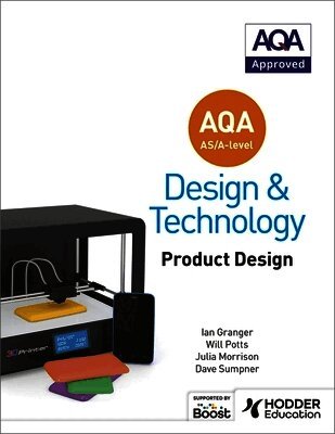 Will Potts, Julia Morrison, Ian Granger, Dave Sumpner - AQA AS/A-Level Design and Technology: Product Design, Häftad