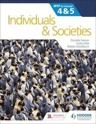 Individuals and Societies for the IB MYP 4&5: by Concept av Kenneth A Dailey, Danielle Farmer, Emily Giles, Robbie Woodburn, Kenneth A Dailey