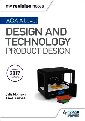 Julia Morrison, Dave Sumpner - My Revision Notes: AQA A Level Design and Technology: Product Design, Häftad