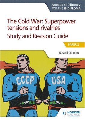 Access to History for the IB Diploma: The Cold War: Superpower tensions and rivalries (20th century) Study and Revision Guide: Paper 2 av Russell