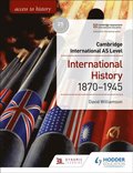 Access to History for Cambridge International AS Level: International History 1870-1945