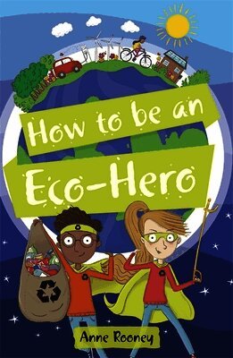 Anne Rooney - Reading Planet KS2 - How to be an Eco-Hero - Level 8: Supernova (Red+ band), Häftad