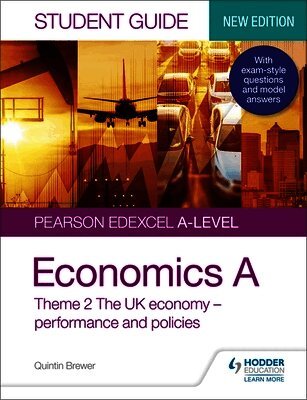 Quintin Brewer - Pearson Edexcel A-level Economics A Student Guide: Theme 2 The UK economy – performance and policies, Häftad