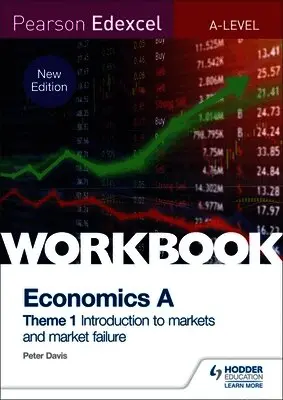 Pearson Edexcel A-Level Economics A Theme 1 Workbook: Introduction to markets and market failure