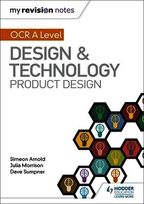 Simeon Arnold, Julia Morrison, Dave Sumpner - My Revision Notes: OCR AS/A Level Design and Technology: Product Design, Häftad