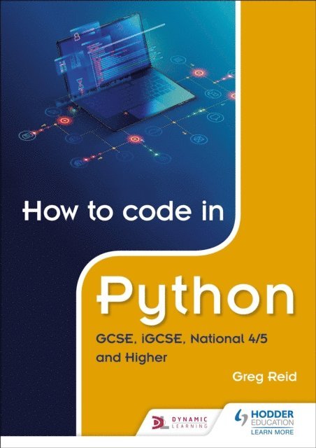Greg Reid - How to code in Python: GCSE, iGCSE, National 4/5 and Higher, E-bok