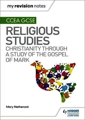 My Revision Notes CCEA GCSE Religious Studies: Christianity through a Study of the Gospel of Mark