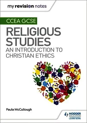 My Revision Notes CCEA GCSE Religious Studies: An introduction to Christian Ethics