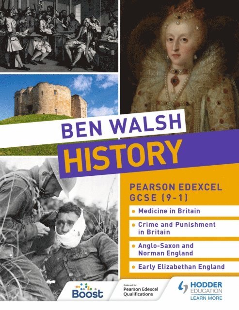 Hannah Dalton, Catherine Priggs, Sam Slater, Ben Walsh - Ben Walsh History: Pearson Edexcel GCSE (9 1): Medicine in Britain, Crime and Punishment in Britain, Anglo-Saxon and Norman England and Early Elizabethan England, E-bok. Tillgänglighet: Lägg i varukorg