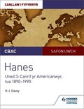 CBAC Safon Uwch Hanes - Canllaw i Fyfyrwyr Uned 3: Canrif yr Americanwyr, tua 1890-1990 (WJEC A-level History Student Guide Unit 3: The American century c.1890-1990 Welsh language edition)