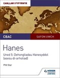 CBAC Safon Uwch Hanes - Canllaw i Fyfyrwyr Uned 5: Dehongliadau Hanesyddol (asesu di-arholiad) WJEC A-level History Student Guide Unit 5: Historical Interpretations (non-examined assessment; Welsh ...