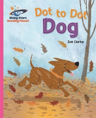 Zoe Clarke - Reading Planet - Dot to Dot Dog - Pink B: Galaxy, Häftad