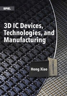 Hong Xiao - 3D IC Devices, Technologies, and Manufacturing, Häftad. Tillgänglighet: Tillfälligt slut