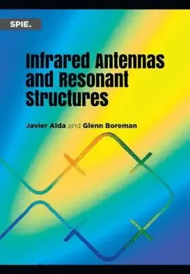 Javier Alda, Glenn D. Boreman - Infrared Antennas and Resonant Structures, Häftad. Tillgänglighet: Tillfälligt slut