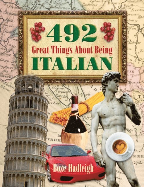 Boze Hadleigh - 492 Great Things About Being Italian, E-bok