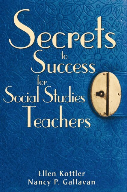 Nancy P. Gallavan, Ellen Kottler - Secrets to Success for Social Studies Teachers, E-bok