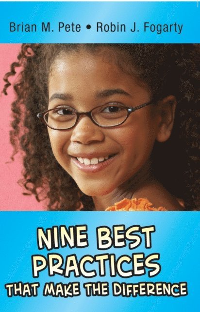 Robin J. Fogarty, Brian M. Pete - Nine Best Practices that Make the Difference, E-bok
