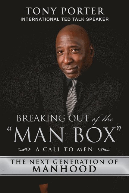 Tony Porter - Breaking Out of the &quote;Man Box&quote;, E-bok