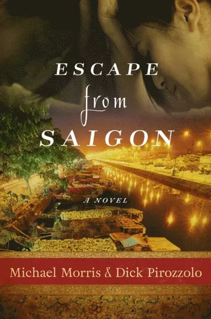 Dick Pirozzolo, Michael Morris - Escape from Saigon, E-bok. Tillgänglighet: Lägg i varukorg