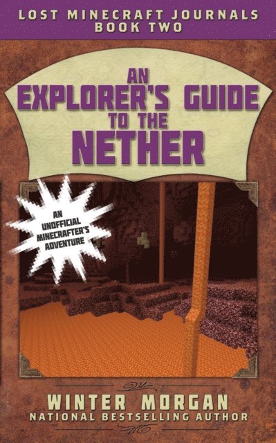 Winter Morgan - Explorer's Guide to the Nether, E-bok