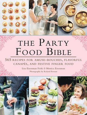 Lisa Eisenman Frisk, Monica Eisenman - Party Food Bible, Häftad
