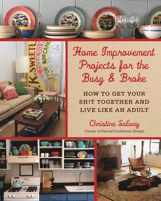Christina Salway - Home Improvement Projects for the Busy & Broke, Inbunden. Tillgänglighet: Tillfälligt slut