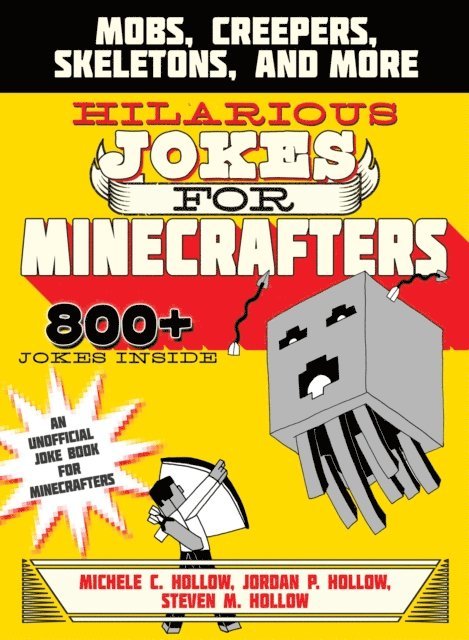 Steven M. Hollow, Jordon P. Hollow, Michele C. Hollow - Hilarious Jokes for Minecrafters, E-bok