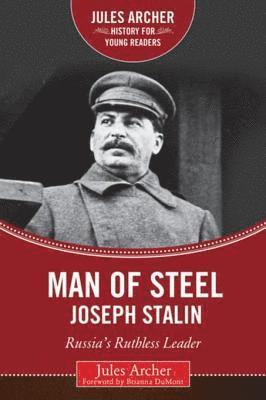 Jules Archer - Man of Steel: Joseph Stalin, E-bok