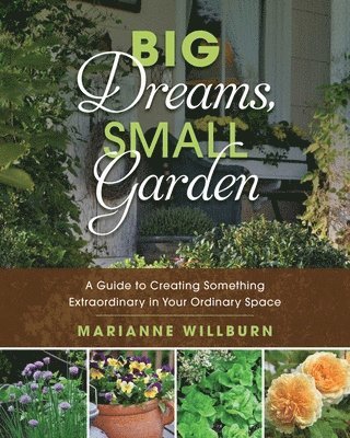 Marianne Willburn - Big Dreams, Small Garden, Häftad. Tillgänglighet: Tillfälligt slut