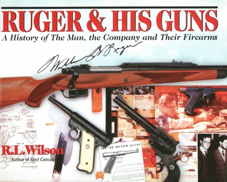 Robert L Wilson - Ruger and His Guns, E-bok