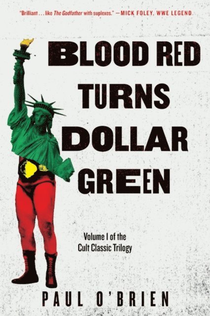 Paul O'Brien - Blood Red Turns Dollar Green, E-bok