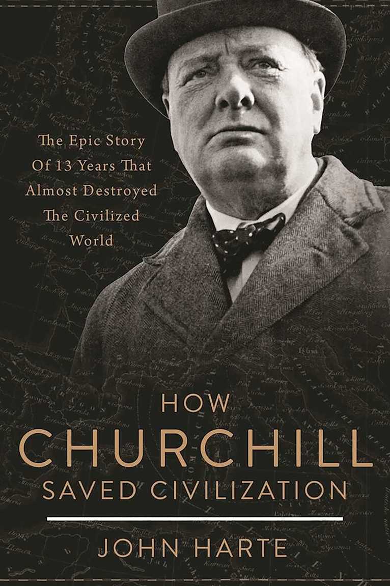 John Harte - How Churchill Saved Civilization, E-bok