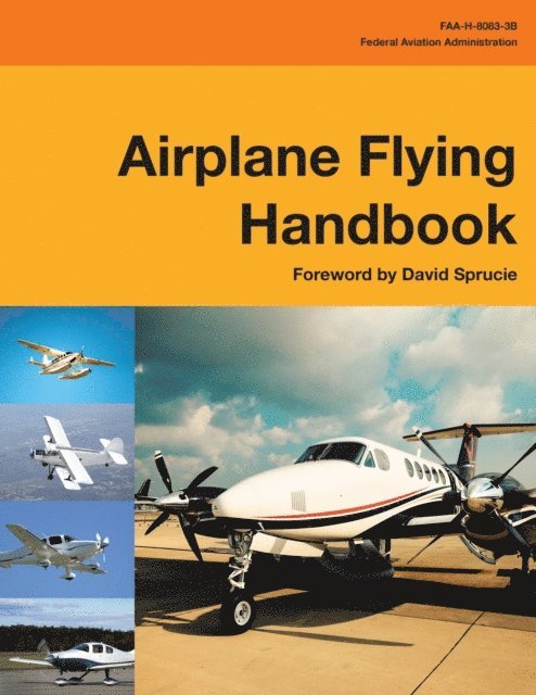 Federal Aviation Administration - Airplane Flying Handbook (Federal Aviation Administration), E-bok