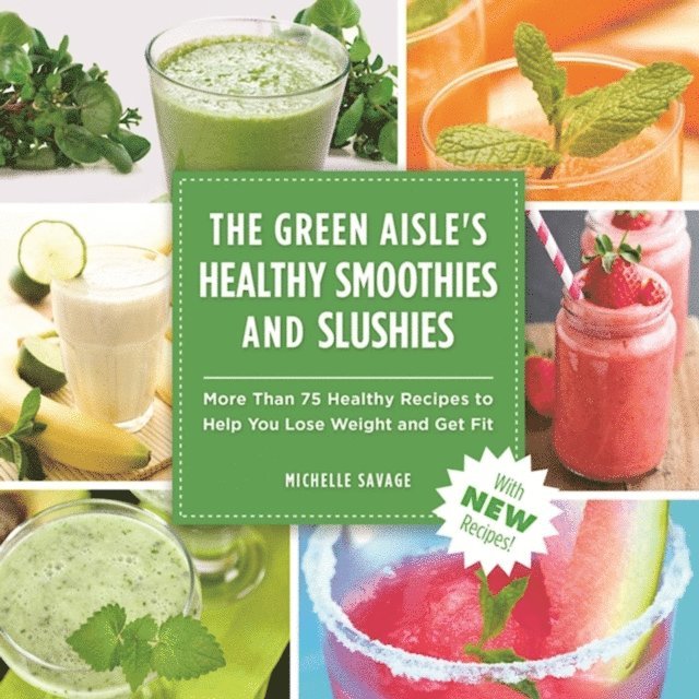 Michelle Savage - Green Aisle's Healthy Smoothies & Slushies, E-bok