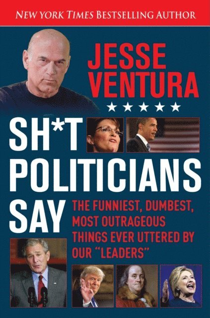 Jesse Ventura - Sh*t Politicians Say, E-bok