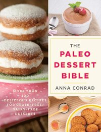 Paleo Dessert Bible