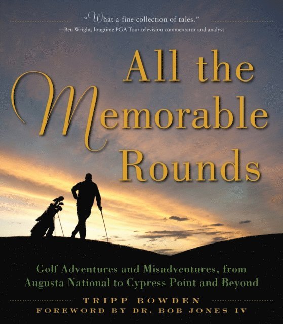 Tripp Bowden - All the Memorable Rounds, E-bok