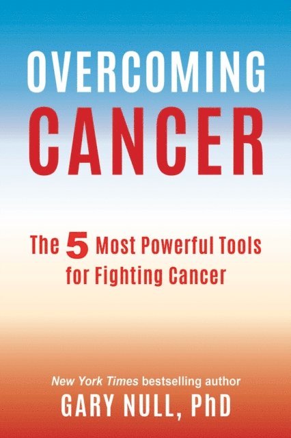 Gary Null - Overcoming Cancer, E-bok