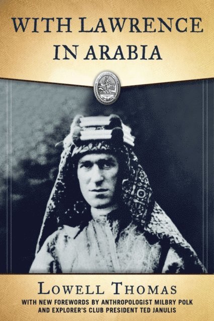 Lowell Thomas - With Lawrence in Arabia, E-bok