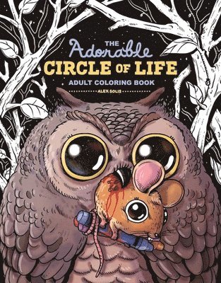 Alex Solis - Adorable Circle of Life Adult Coloring Book, Häftad
