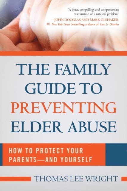Thomas Lee Wright - Family Guide to Preventing Elder Abuse, E-bok