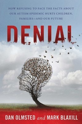 Mark Blaxill, Dan Olmsted - Denial, Inbunden